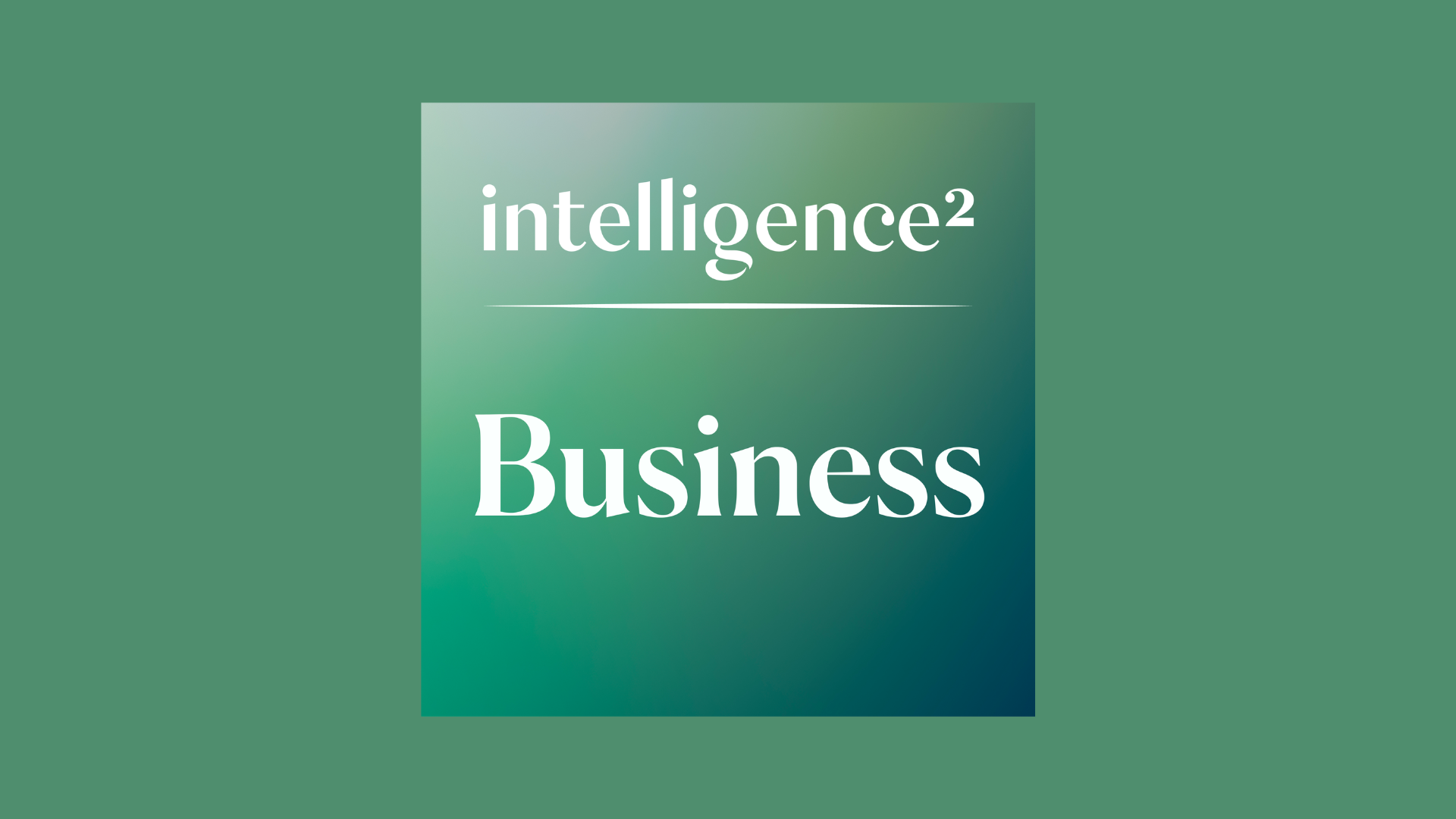 Intelligence Squared Business - Intelligence Squared